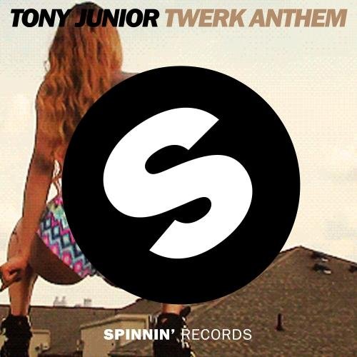 Tony Junior - Twerk Anthem (Original Mix)