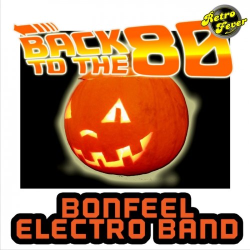 Bonfeel Electro Band - Back To The 80s