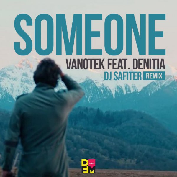 Vanotek feat. Denitia - Someone (DJ Safiter remix) [Radio]