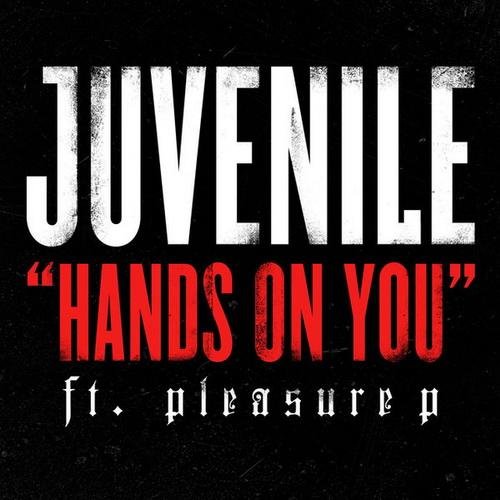 Juvenile - Hands On You (Radio)