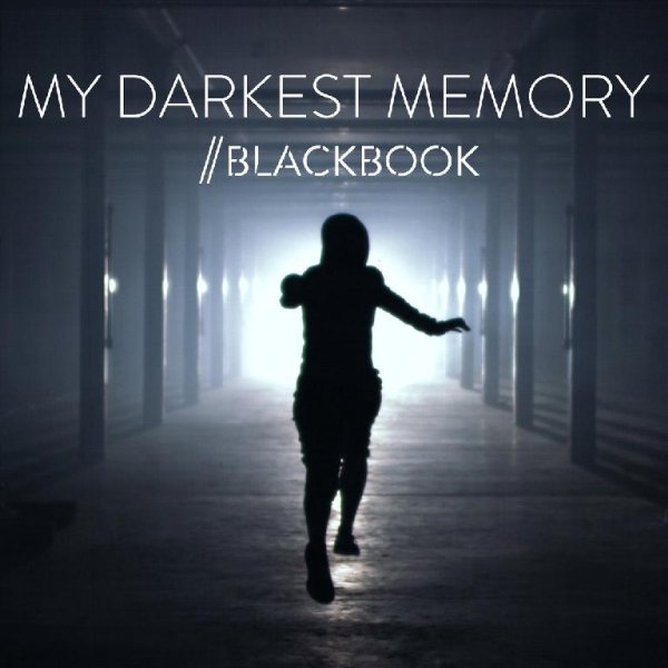 Blackbook - My Darkest Memory