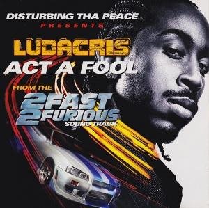 Ludacris - Act A Fool