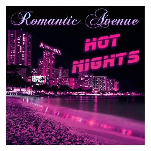 Romantic Avenue - Hot Nights in the City (Original Mix) (feat. Alimkhanov A.)