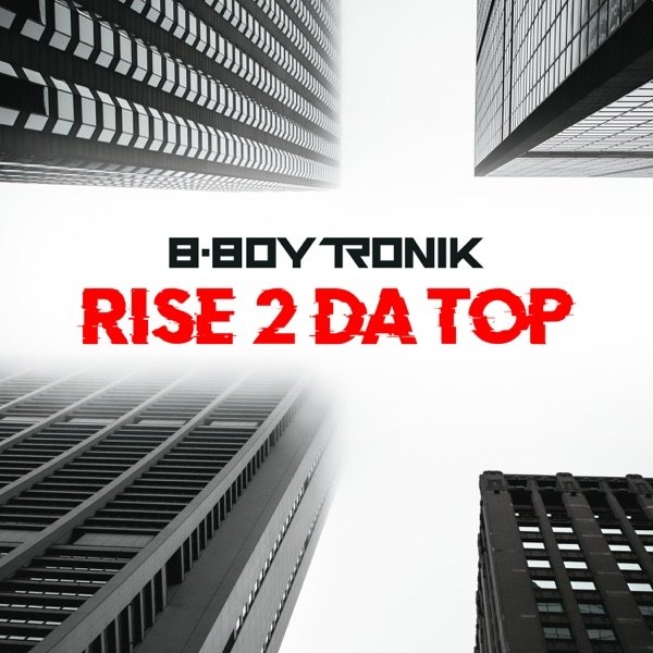 B-Boy Tronik - Rise 2 Da Top (Instrumental)