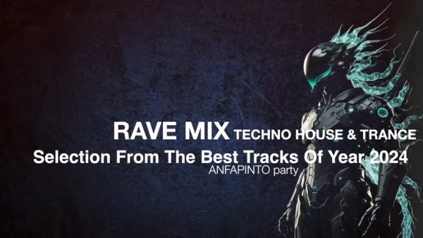 Techno Rave Mix  House TranceSelections From best tracks 2024Remixes Of Popular SongsAnfaPinto - Techno Rave Mix  House TranceSelections From best tracks 2024Remixes Of Popular SongsAnfaPinto