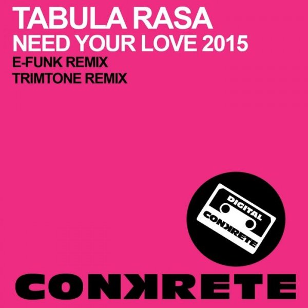 Tabula Rasa - Need Your Love (E-funk Remix)