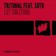 Tritonal feat. Soto - Let Solitude (Air Up There Mix)