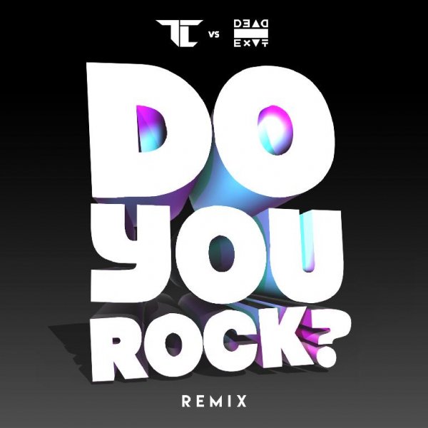 TC - Do You Rock (DeadExit Remix)