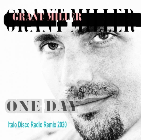 Grant Miller - One Day (Italо Disco Radio Remix 2020)