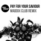 Pestroy - Pay For Your Saviour (Maddix Club Remix)