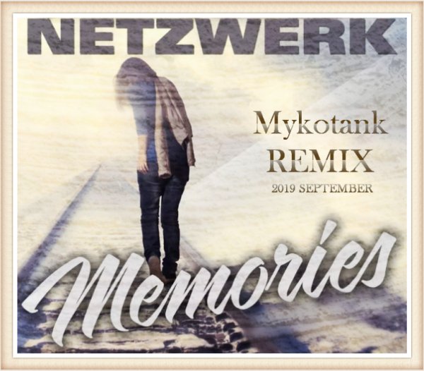 Netzwerk - Memories (Mykotank Remix)