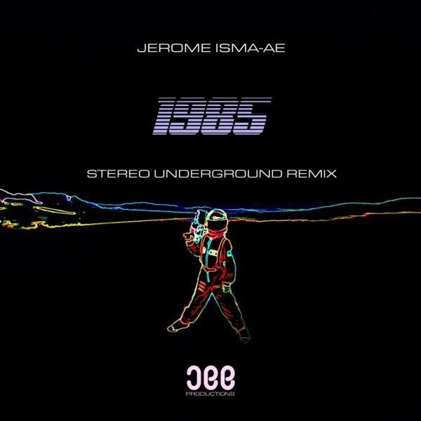 Jerome Isma-Ae - 1985 (Stereo Underground Remix)