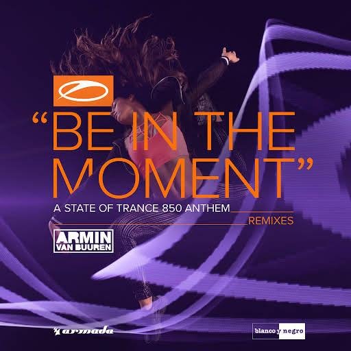 Armin Van Buuren - Be In The Moment (ASOT 850 Anthem) (Allen Watts Extended Remix)