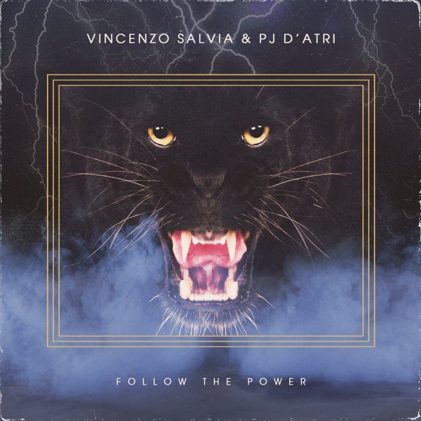 Vincenzo Salvia &amp; PJ D&apos;atri - Follow the power