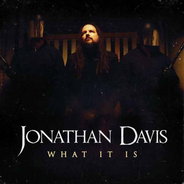 Jonathan Davis - What It Is