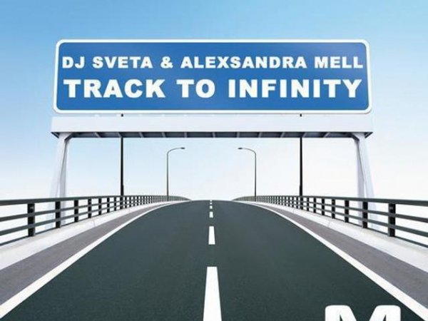 DJ Sveta & Alexsandra Mell - Track to Infinity (DJ Mixon Remix)