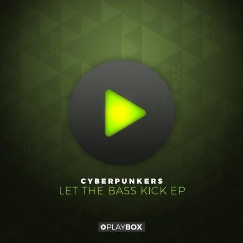 Cyberpunkers - Let The Bass Kick (Original Mix)