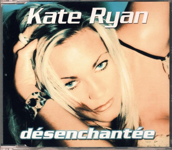 Kate Ryan - Désenchantée