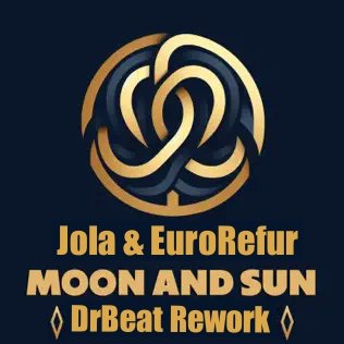 Jola &amp; EuroRefur - Moon And Sun (DrBeat Rework)