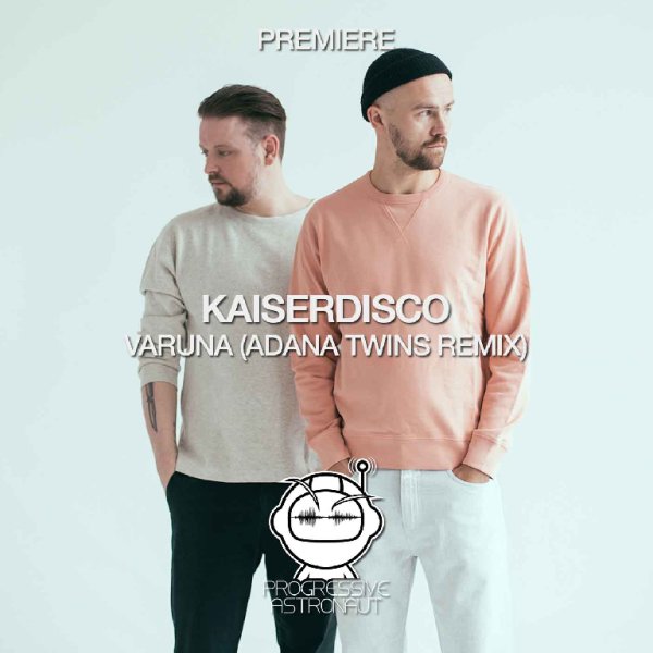 Kaiserdisco - Varuna (Adana Twins Remix)