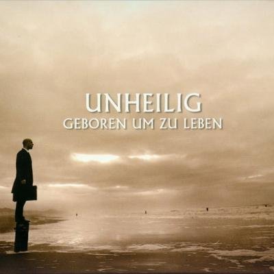 Unheilig - Geboren um zu leben