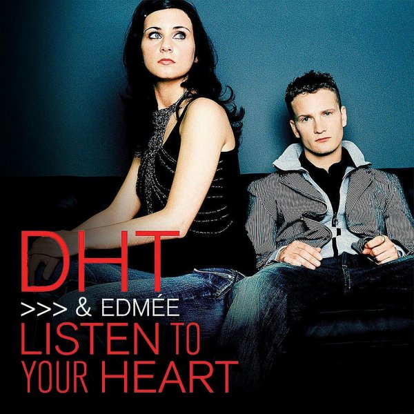 DHT &amp; Edmйe - Listen to Your Heart