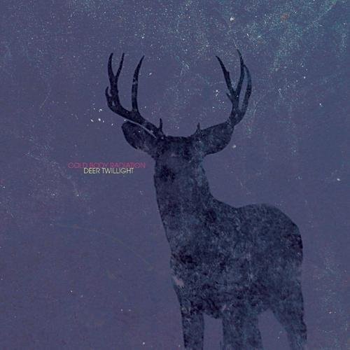 Cold Body Radiation - Deer Twillight