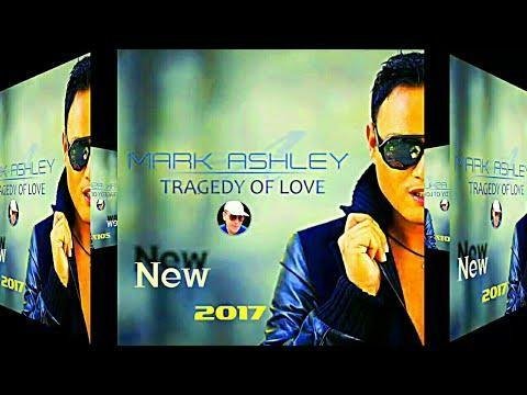 Mark Ashley - - Tragedy of Love