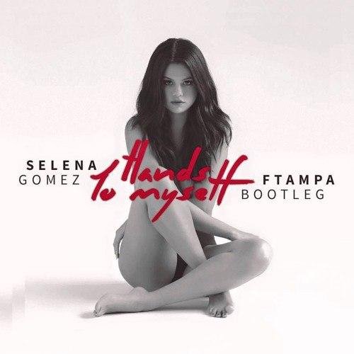 Selena Gomez - Hands To Myself (FTampa Bootleg)