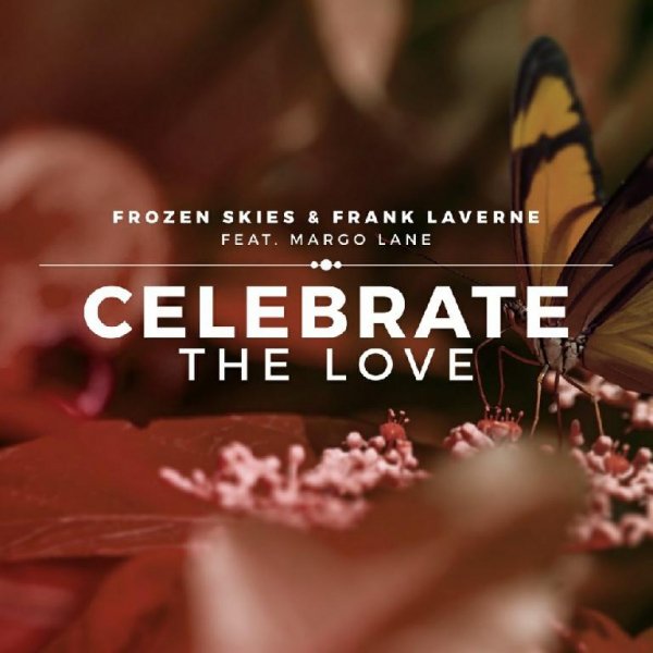 Frozen Skies &amp; Frank Laverne - Celebrate the Love (2mx Remix)