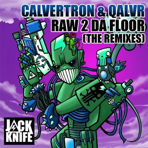 Calvertron  Qalvr - Raw 2 Da Floor Calvertron Remix