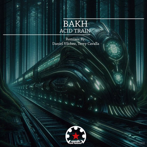 bakh - Acid Train  ( Terry Cavalla Remix  )