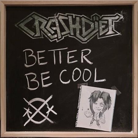 Crashdiet - Better Be Cool