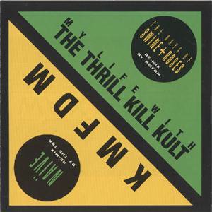 My Life with the Thrill Kill Kult + KMFDM - My Life with the Thrill Kill Kult / The Days of Swine + Roses (KMFDM mix)