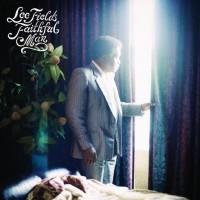 Lee Fields - Faithful Man