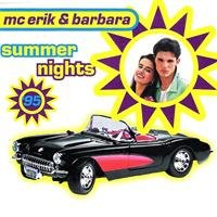 MC Erik and Barbara - Summer Nights 95