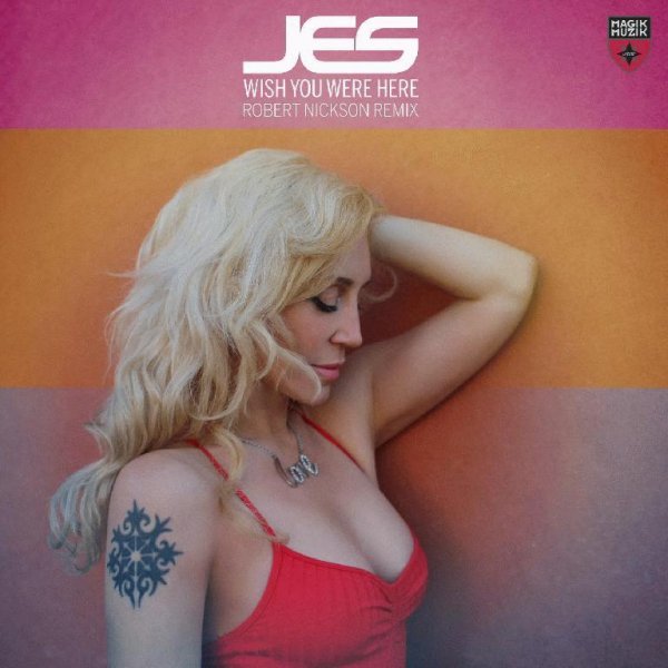 JES - Wish You Were Here (Robert Nickson Remix)