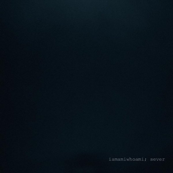 iamamiwhoami - Sever