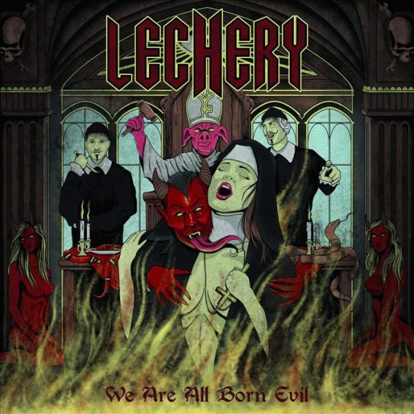 Lechery - We're All Born Evil