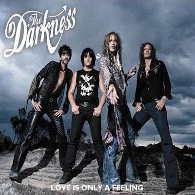 The Darkness - Love Is Only a Feeling