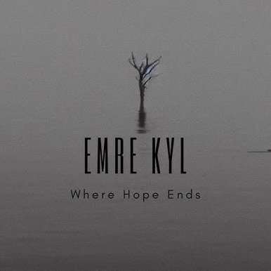 Emre KYL - Where Hope Ends (Original Mix)