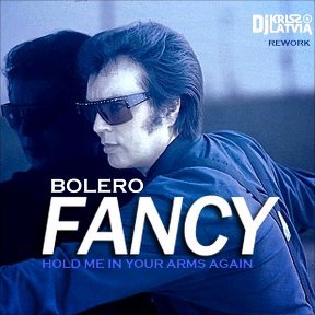 FANCY - BOLERO (Dj Kriss Latvia rework)