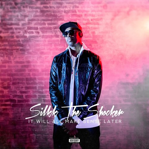 Silkk The Shocker - It Will All Make Sense Later