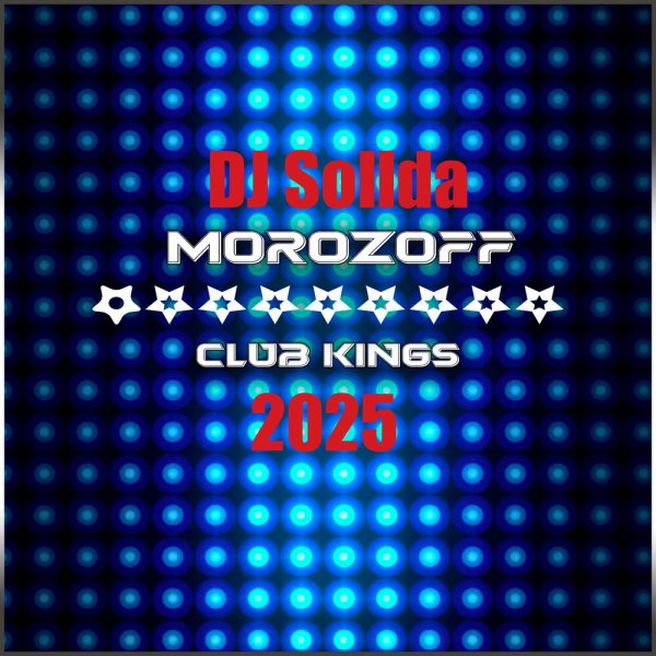 DJ Sollda feat Morozoff - Club Kings 2025