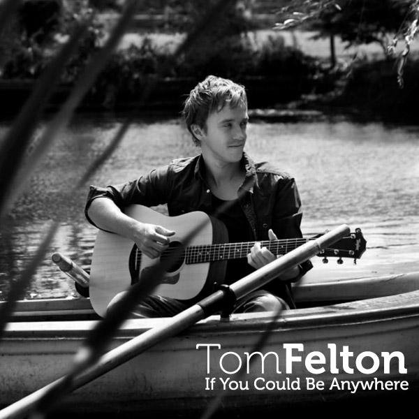 Tom Felton - If You Could Be Anywhere