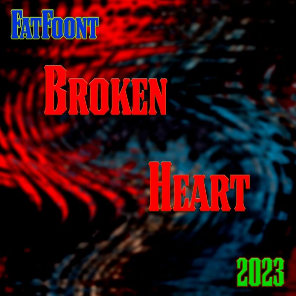 FatFoont - Broken Heart