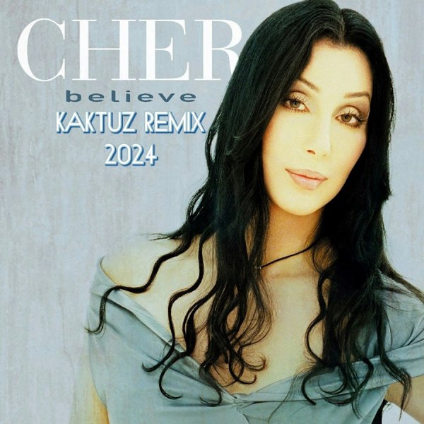 Cher - Believe (KaktuZ RemiX )