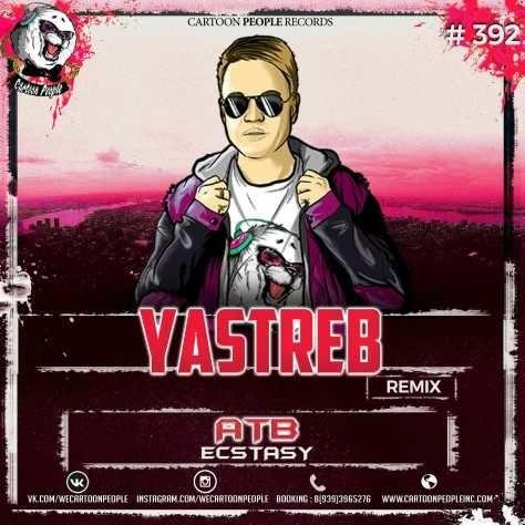 ATB - Ecstasy (YASTREB Remix)