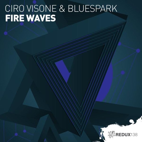 Ciro Visone &amp; Bluespark - Fire Waves (Extended Mix)