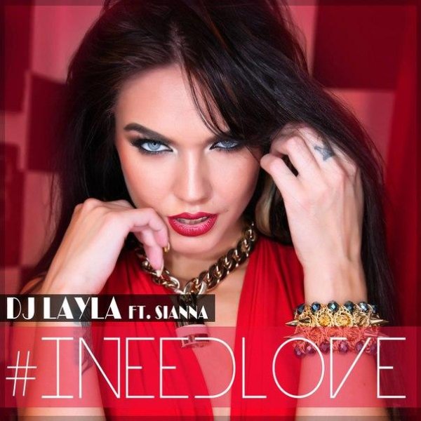 DJ Layla - I Need Love (feat. Sianna)